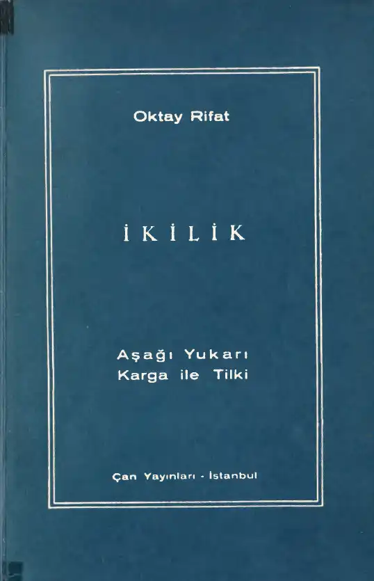 İkilik — Melih Cevdet Anday, Orhan Veli Kanık, Oktay Rifat Horozcu