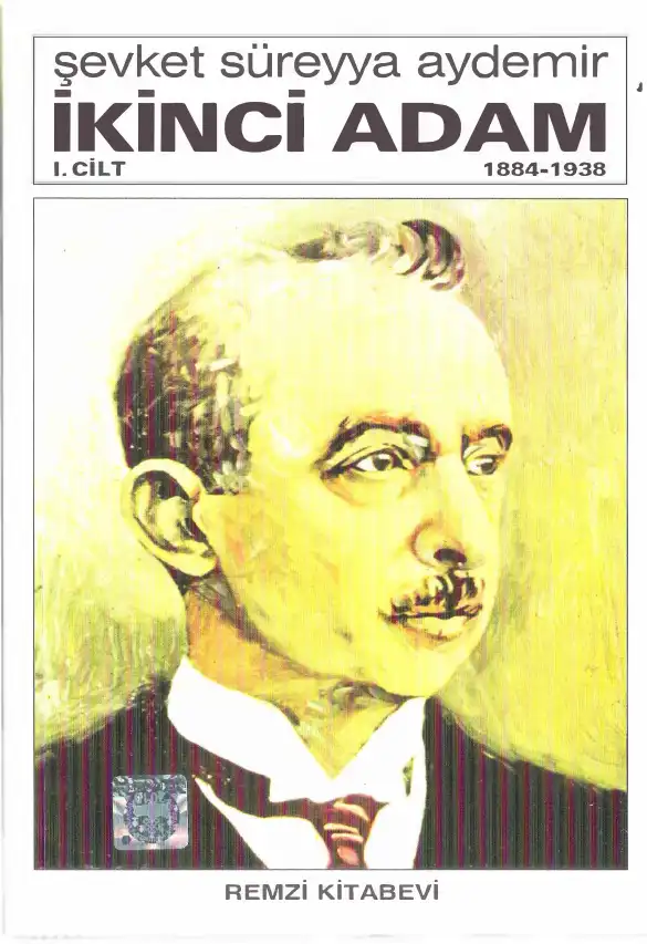 İkinci Adam 1. Cilt (1884-1938) — Şevket Süreyya Aydemir