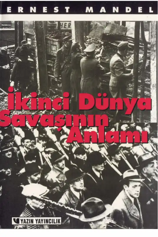 İkinci Dünya Savaşının Anlamı — Ernest Mandel