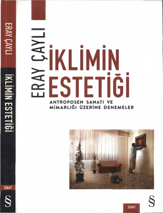 İklimin Estetiği: Antroposen Sanatı ve Mimarlığı Üzerine Denemeler — Eray Çaylı