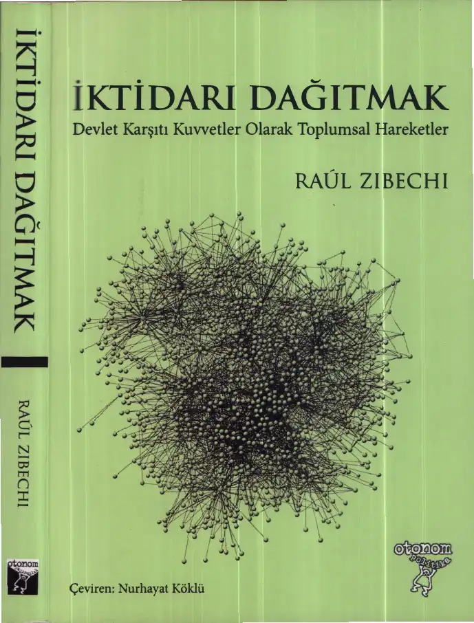 İktidarı Dağıtmak: Devlet Karşıtı Kuvvetler Olarak Toplumsal Hareketler — Raul Zibechi
