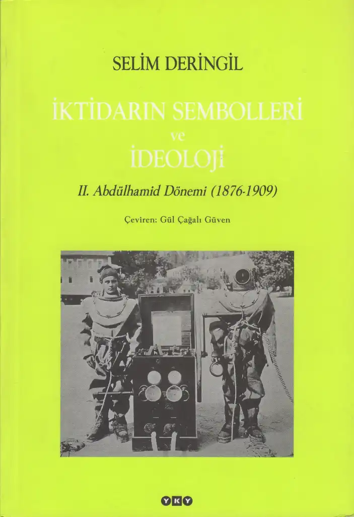 İktidarın Sembolleri ve İdeoloji: II. Abdülhamid Dönemi (1876-1909) — Selim Deringil