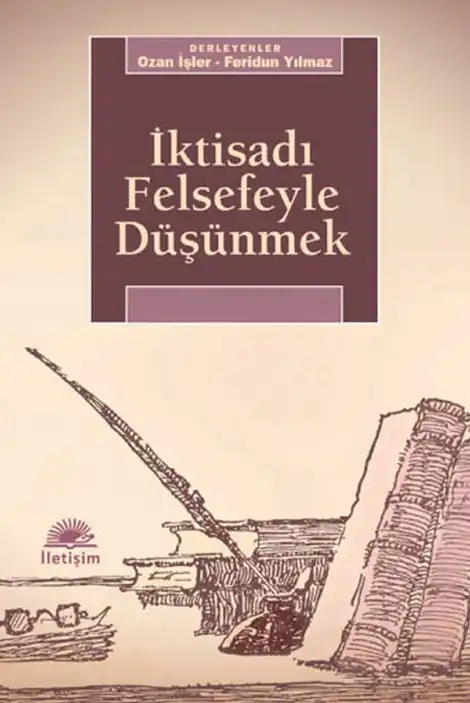 İktisadı Felsefeyle Düşünmek — Ozan İşler, Feridun Yılmaz