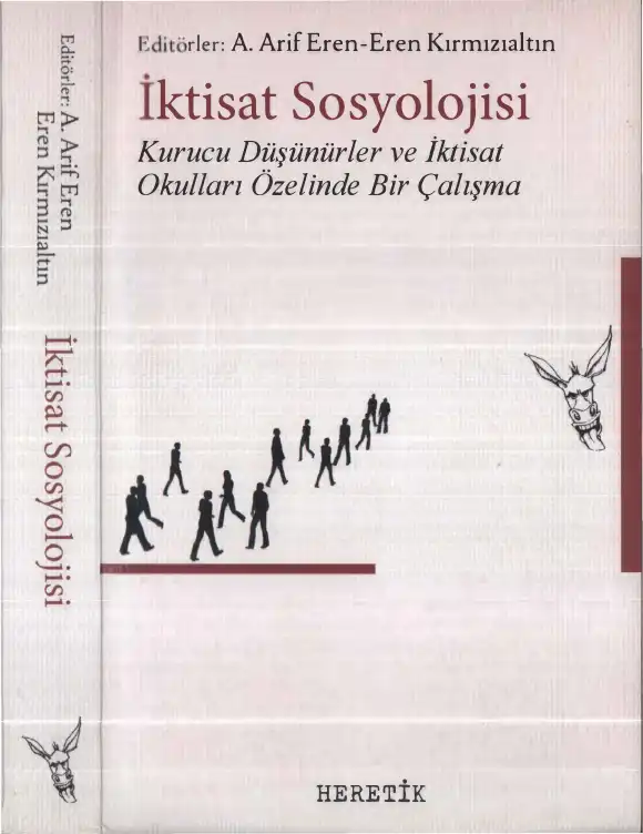 İktisat Sosyolojisi: Kurucu Düşünürler ve İktisat Okulları Özelinde Bir Çalışma — A. Arif Eren, Eren Kırmızıaltın