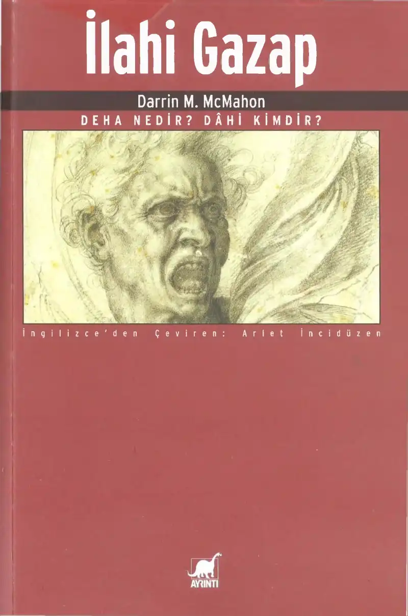 İlahi Gazap: Deha Nedir? Dâhi Kimdir? — Darrin M. McMahon, Samuel Moyn