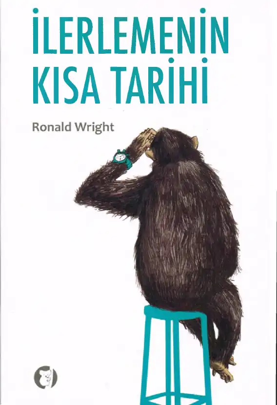 İlerlemenin Kısa Tarihi — Ronald Wright