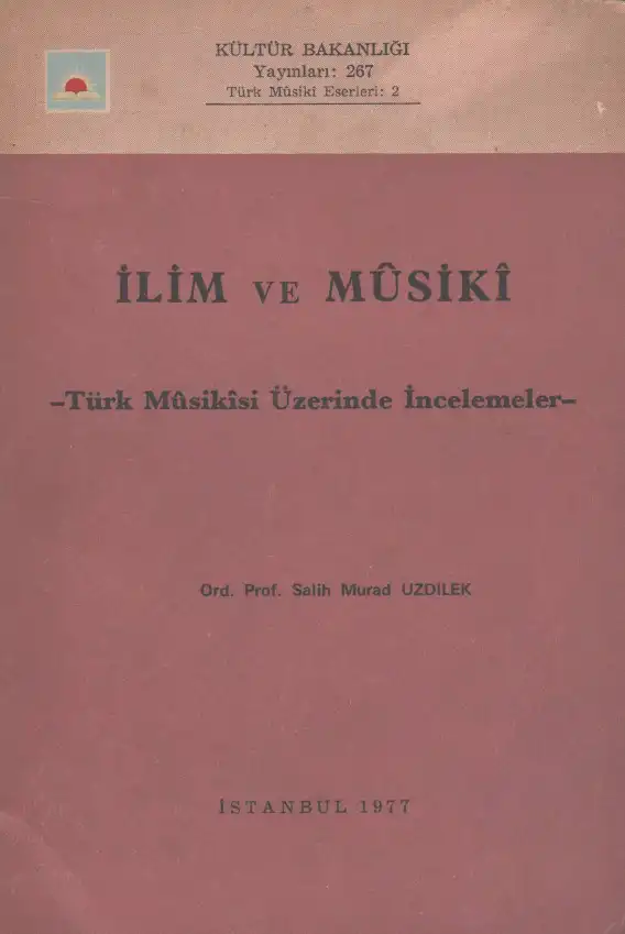 İlim ve Musiki - Türk Musikisi Üzerinde İncelemeler — Salih Murad Uzdilek