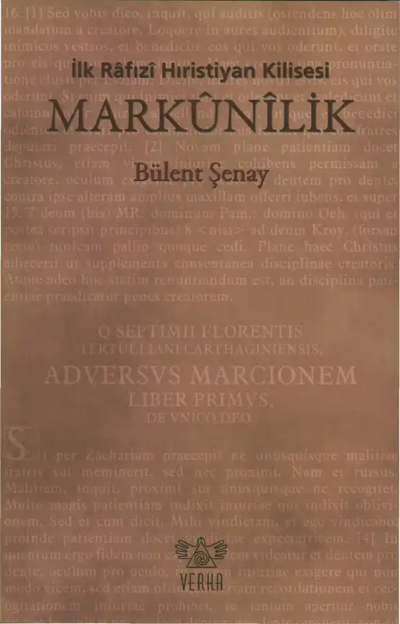 İlk Rafızî Hıristiyan Kilisesi Markûnîlik — Bülent Şenay