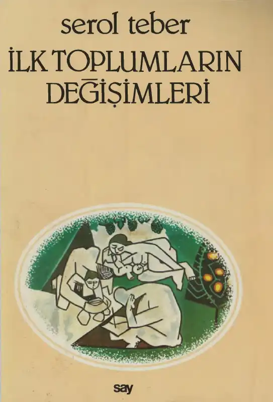 İlk Toplumların Değişimleri — Serol Teber