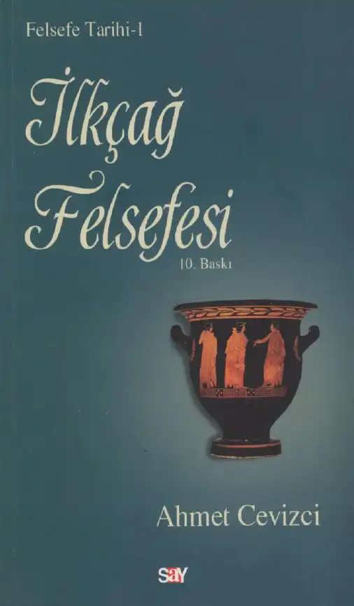 İlkçağ Felsefesi — Ahmet Cevizci