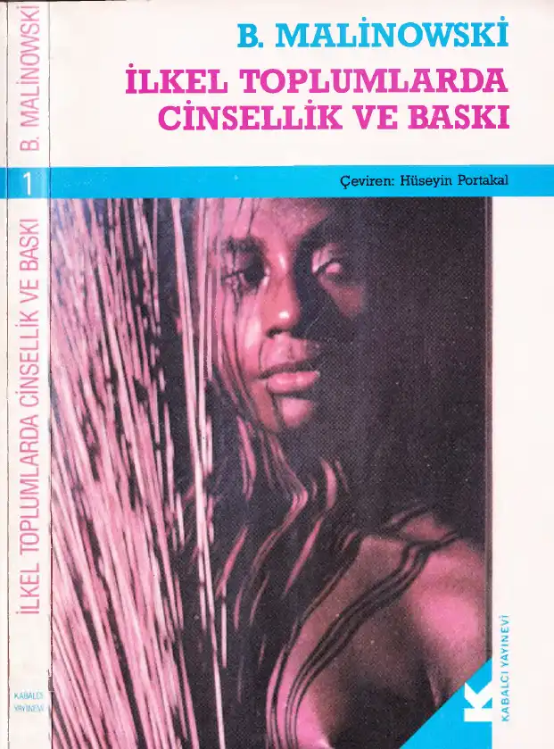 İlkel Toplumlarda Cinsellik ve Baskı — Bronislaw Malinowski