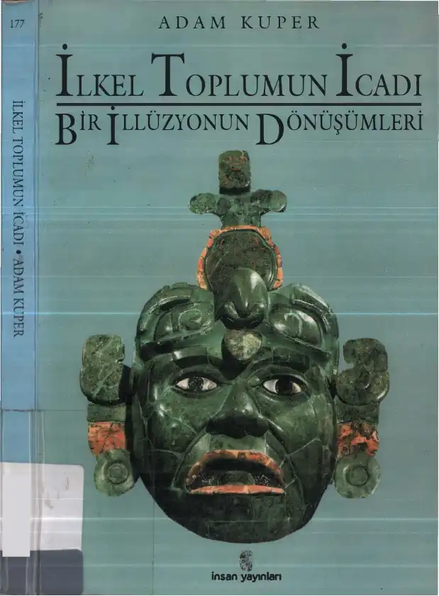 İlkel Toplumun İcadı: Bir İllüzyonun Dönüşümleri — Adam Kuper