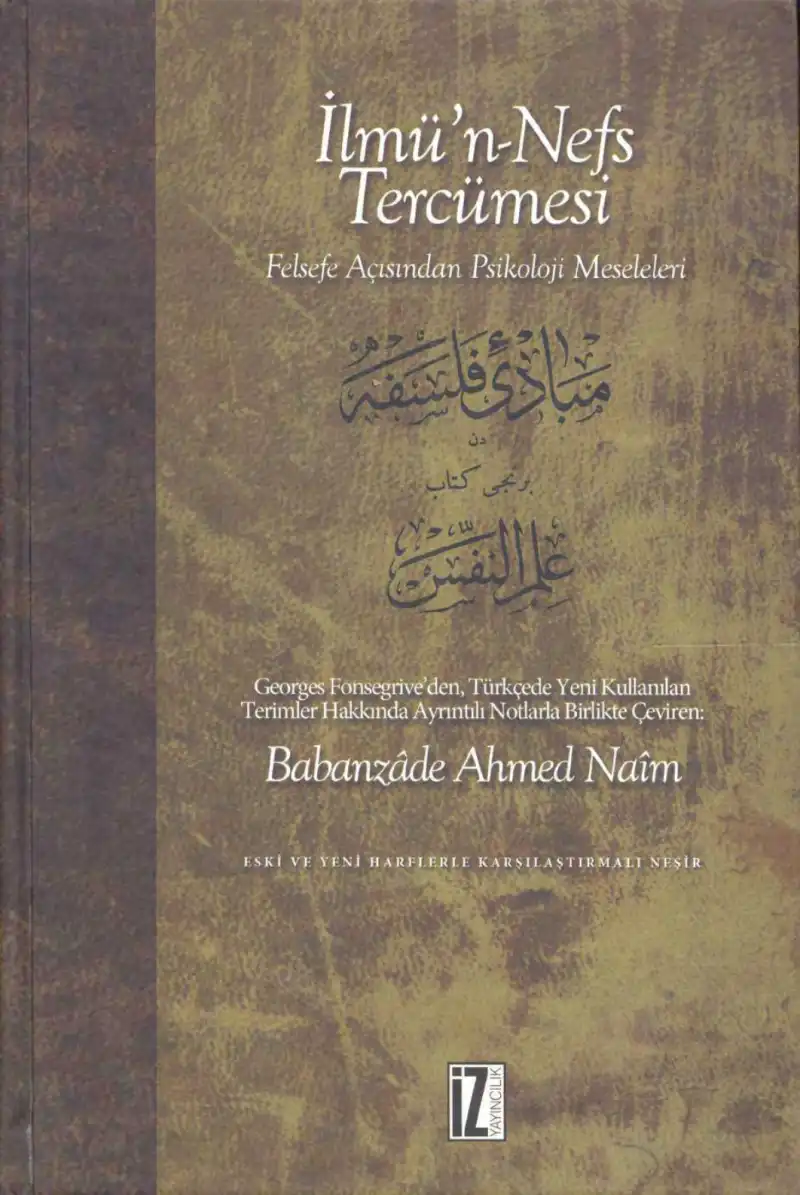İlmün-Nefs Tercümesi: Felsefi Açıdan Psikoloji Meseleleri — Babanzade Ahmed Naim