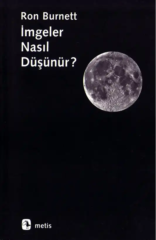 İmgeler Nasıl Düşünür? — Ron Burnett