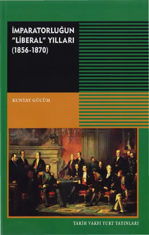 İmparatorluğun Liberal Yılları (1856-1870) — Kuntay Gücüm