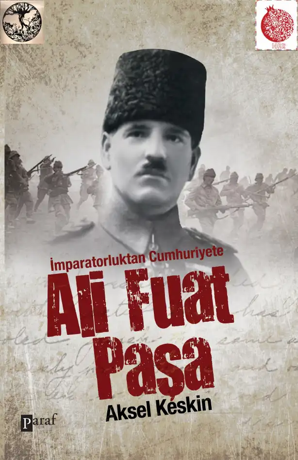 İmparatorluktan Cumhuriyete Ali Fuat Paşa — Aksel Keskin