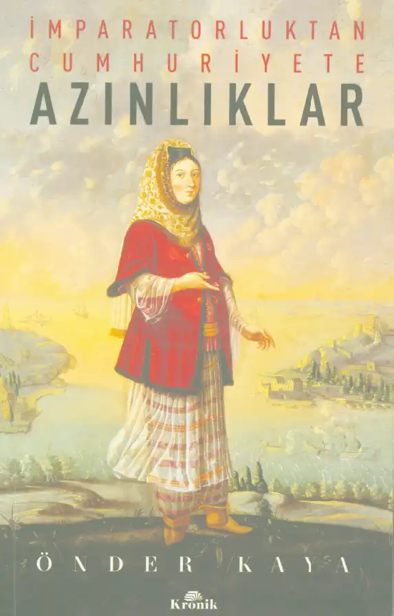 İmparatorluktan Cumhuriyete Azınlıklar — Önder Kaya