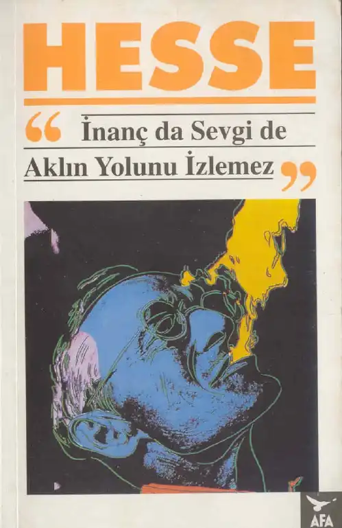 İnanç Da Sevgi De Aklın Yolunu İzlemez — Hermann Hesse