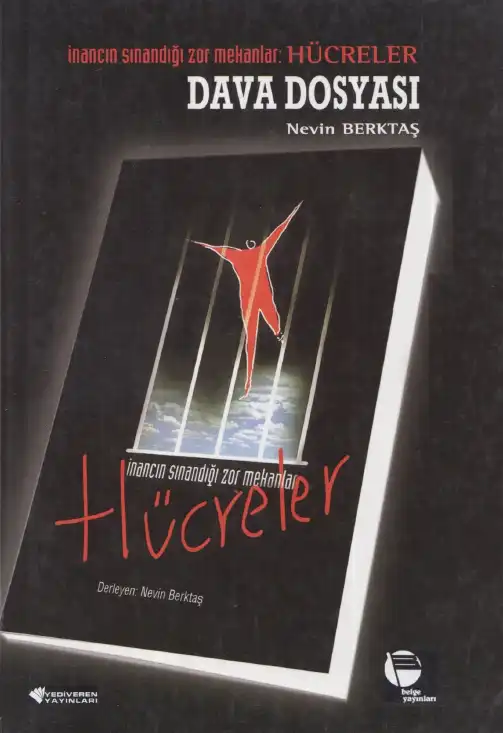 İnancın Sınandığı Zor Mekanlar; Hücreler — Nevin Berktaş