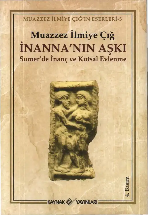 İnanna'nın Aşkı: Sumer'de İnanç ve Kutsal Evlenme — Muazzez İlmiye Çığ