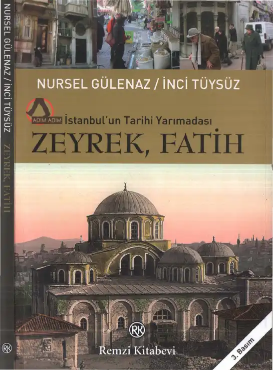 İnci Tüysüz Adım Adım İstanbul'un Tarihi Yarımadası Zeyrek Fatih — Nursel Gülenaz