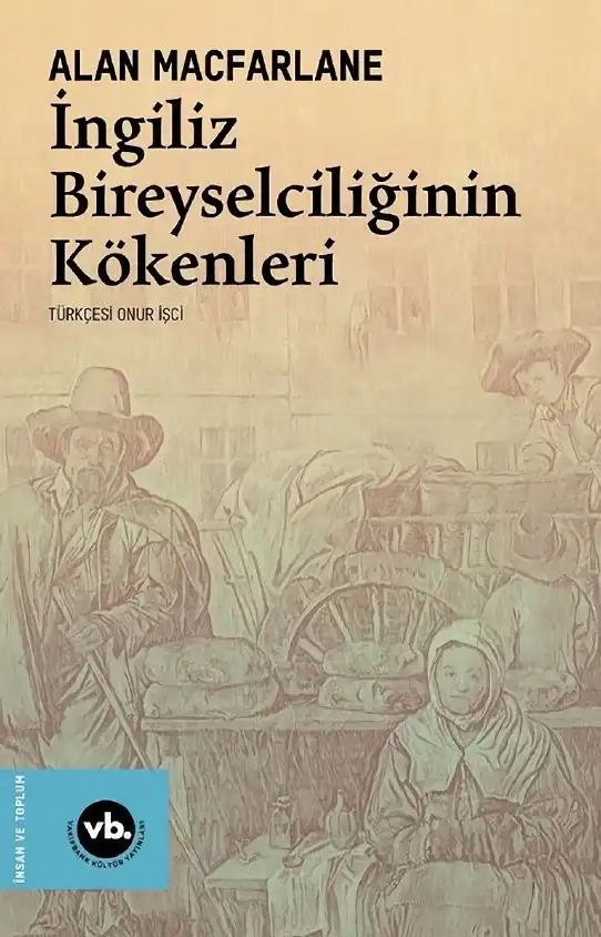 İngiliz Bireyselciliğinin Kökenleri — Alan Macfarlane