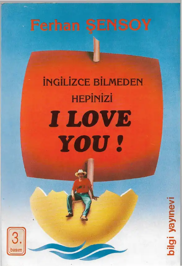 İngilizce Bilmeden Hepinizi I Love You — Ferhan Şensoy