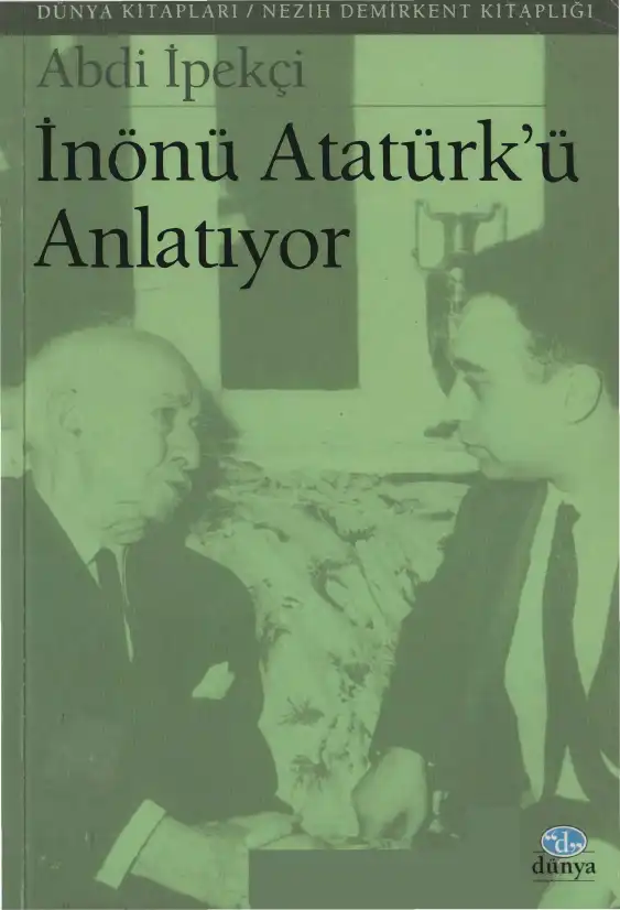 İnönü Atatürk'ü Anlatıyor — Abdi İpekçi