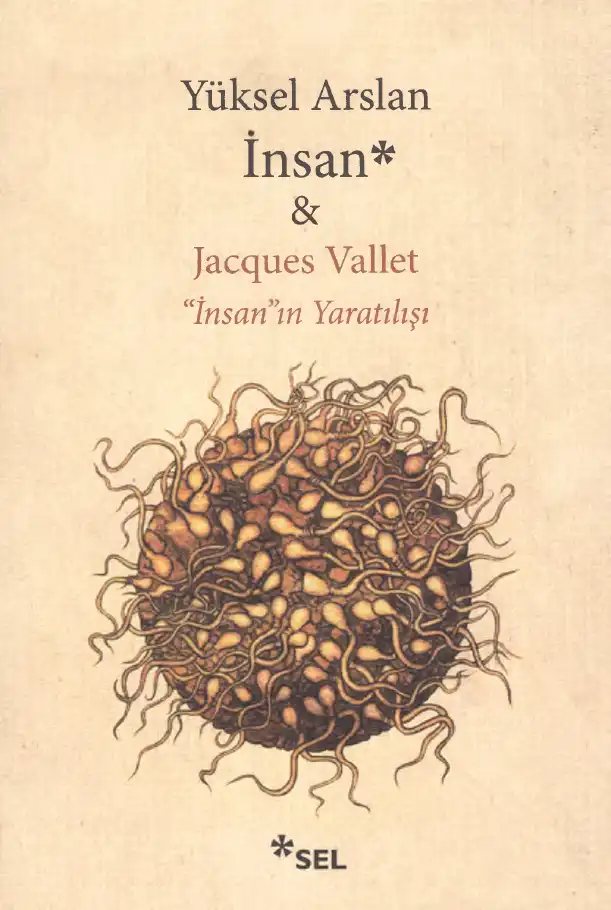 İnsan'ın Yaratılışı — Yüksel Arslan, Jacques Vallet