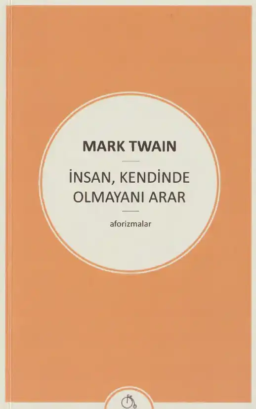 İnsan, Kendinde Olmayanı Arar — Mark Twain