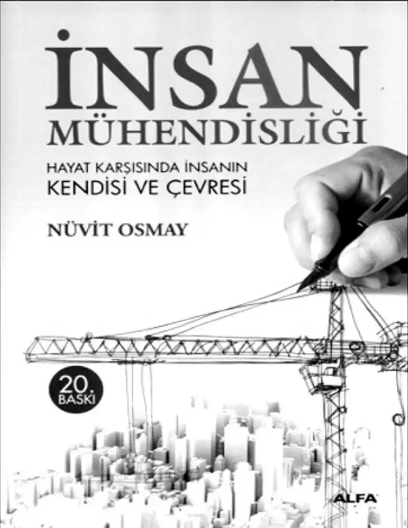 İnsan Mühendisliği Hayat Karşısında İnsanın Kendisi ve Çevresi — Nüvit Osmay