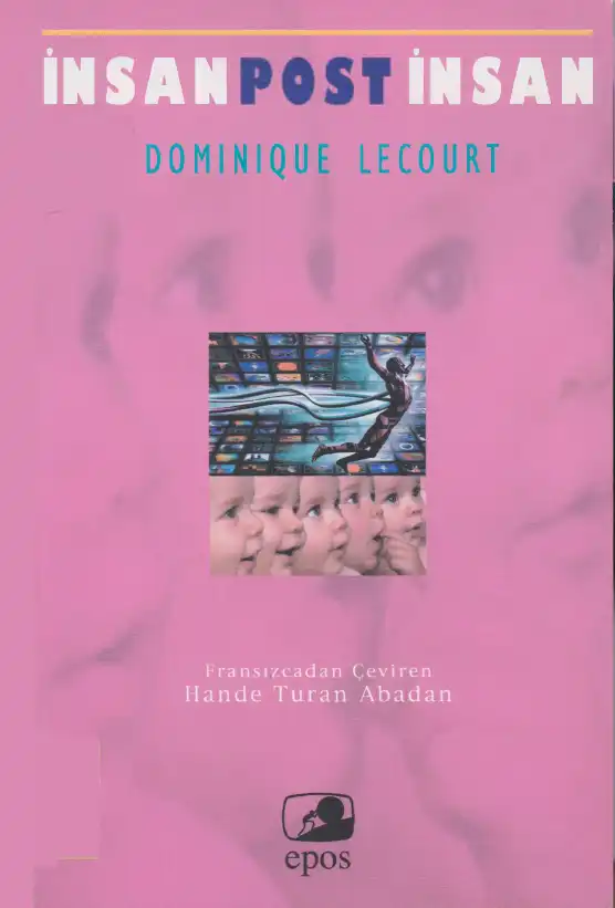 İnsan, Post-İnsan — Dominique Lecourt