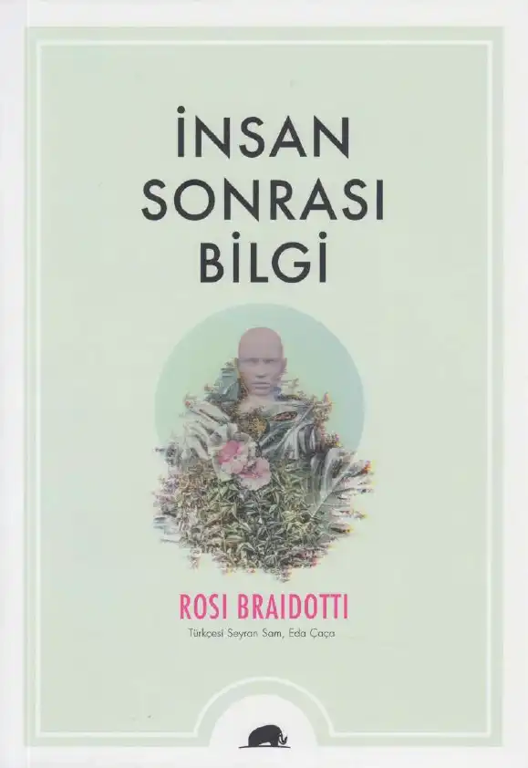 İnsan Sonrası Bilgi — Rosi Braidotti