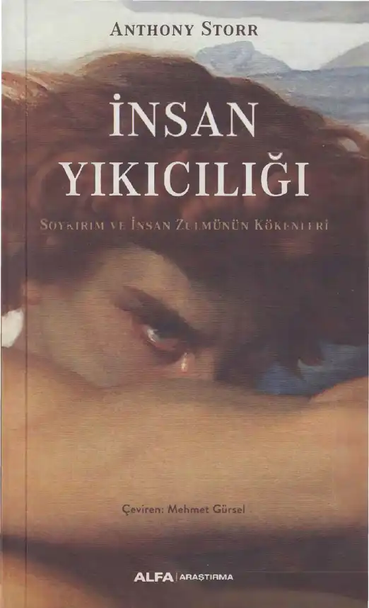İnsan Yıkıcılığı: Soykırım ve İnsan Zulmünün Kökenleri — Anthony Storr