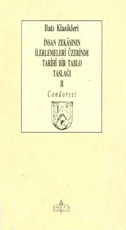 İnsan Zekasının İlerlemeleri Üzerinde Tarihi Bir Tablo Taslağı II — Condorcet