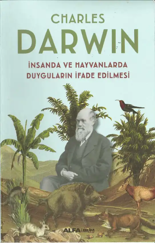 İnsanda ve Hayvanlarda Duyguların İfade Edilmesi — Charles Darwin