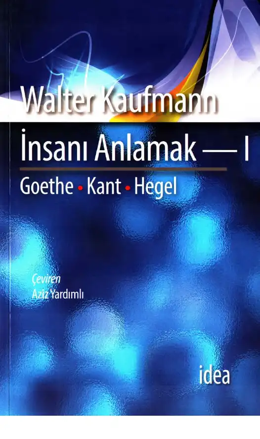 İnsanı Anlamak 1 — Walter Kaufmann