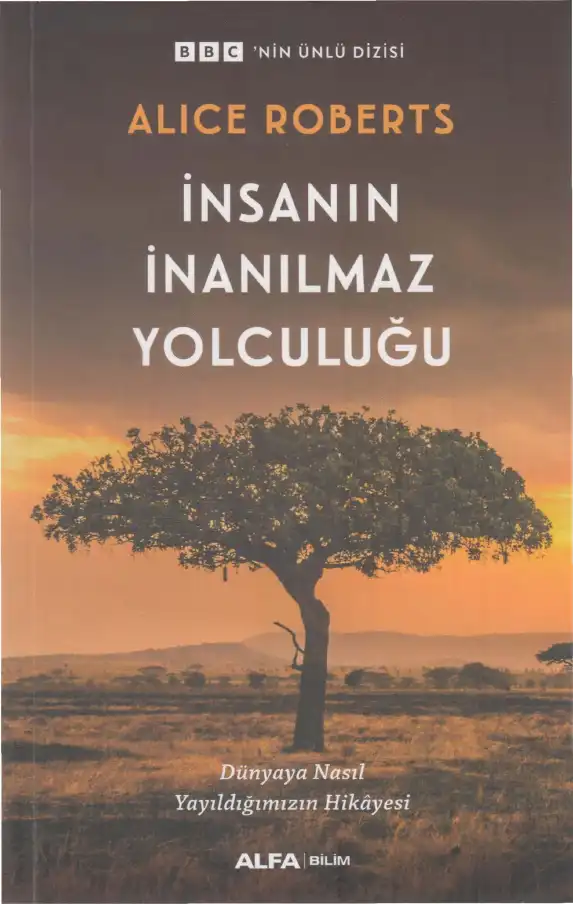 İnsanın İnanılmaz Yolculuğu — Alice Roberts