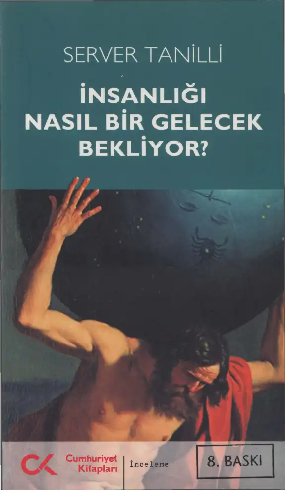 İnsanlığı Nasıl Bir Gelecek Bekliyor — Server Tanilli