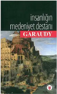 İnsanlığın Medeniyet Destanı — Roger Garaudy