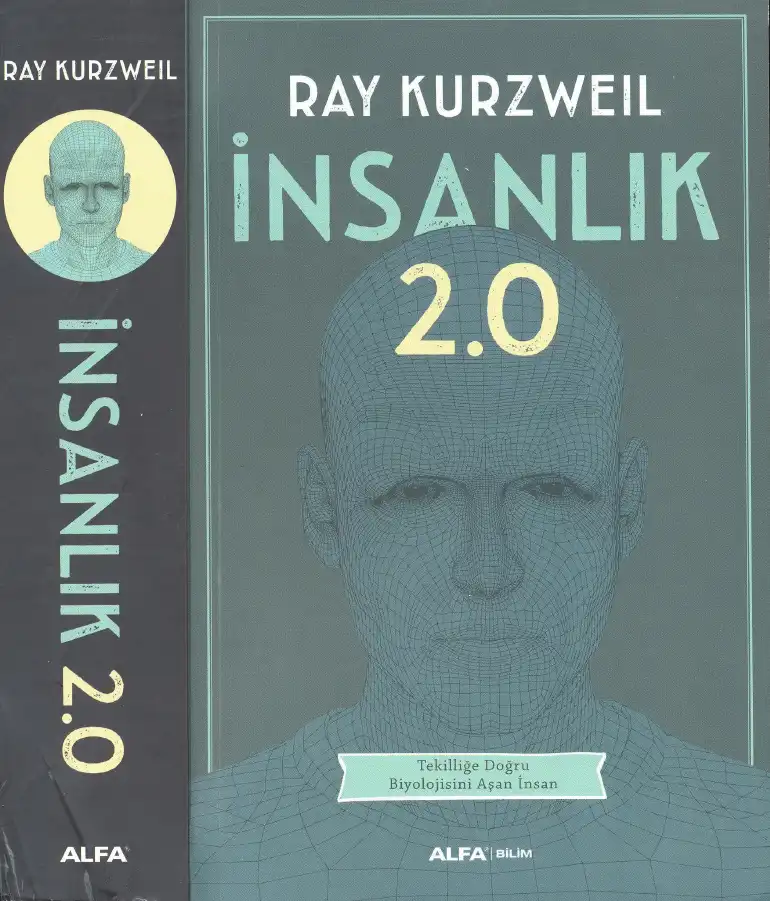İnsanlık 2.0: Tekilliğe Doğru Biyolojisini Aşan İnsan — Ray Kurzweil