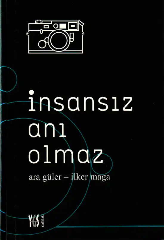 İnsansız Anı Olmaz — Ara Güler