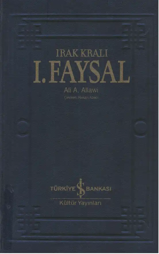 Irak Kralı I. Faysal — Ali A. Allawi