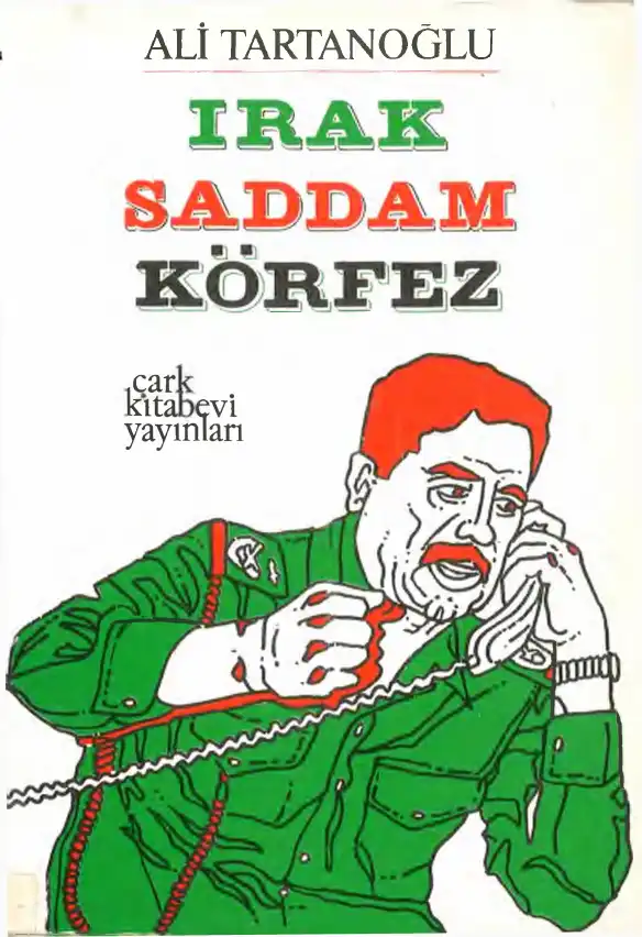 İrak Saddam Körfez Çark — Ali Tartanoğlu