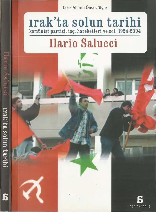 Irak'ta Solun Tarihi: Komünist Partisi, İşçi Hareketleri ve Sol, 1924-2004 — Ilario Salucci