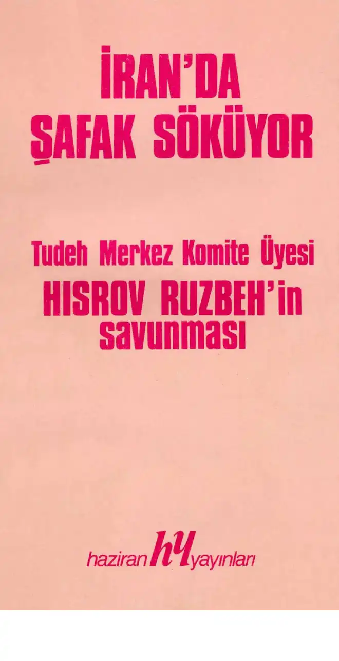 İran'da Şafak Söküyor (TUDEH Merkez Komite Üyesi Hisrov Ruzbeh'in Savunması) — Hisrov Ruzbeh