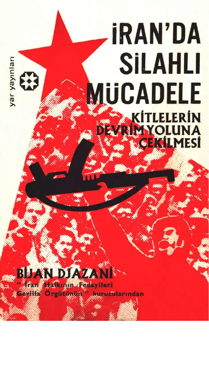 İran'da Silahlı Mücadele (Kitlelerin Devrim Yoluna Çekilmesi) — Bijan Djazani