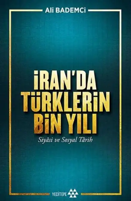 İran'da Türklerin 1000 Yılı — Ali Bademci