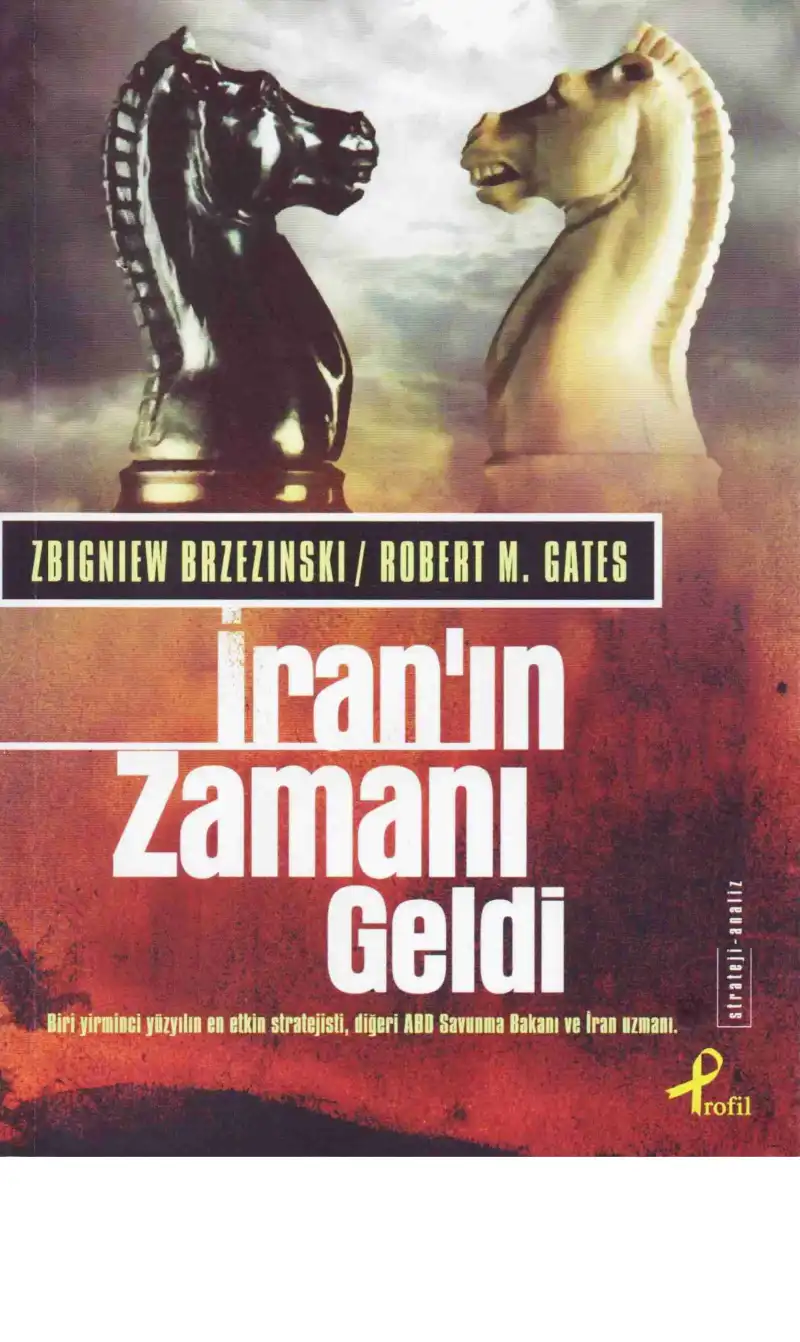 İran'ın Zamanı Geldi — Zbigniew Brzezinski, Robert M. Gates