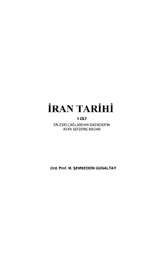 İran Tarihi I. Cilt: En Eski Çağlardan İskender'in Asya Seferine Kadar — M. Şemseddin Günaltay